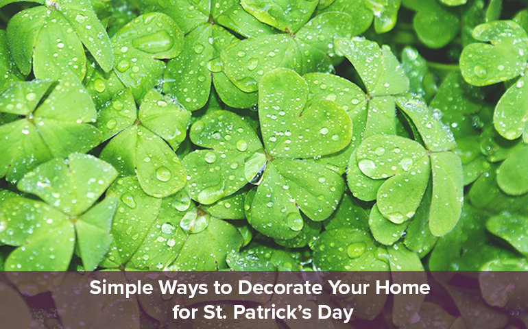 Simple Ways to Decorate Your Home for St. Patrick’s Day